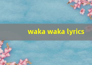 waka waka lyrics